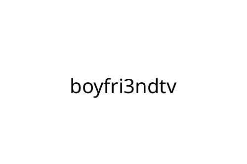 boyfri3ndtv