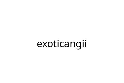 exoticangii