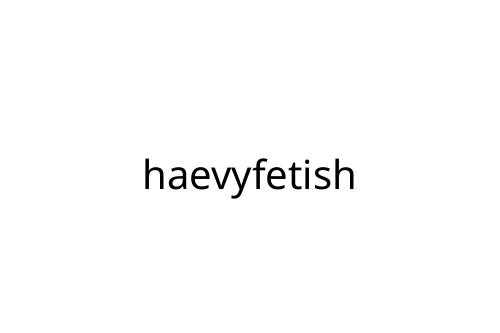 haevyfetish