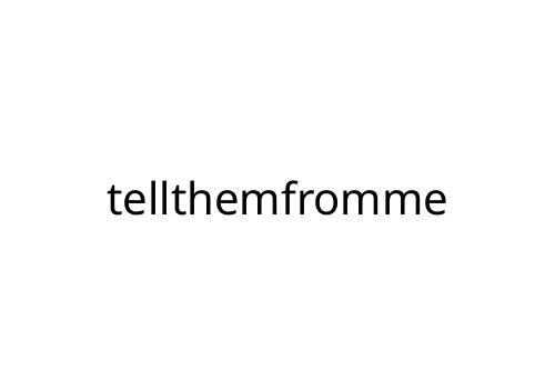 tellthemfromme