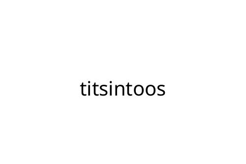titsintoos