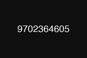 9702364605