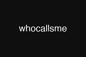 whocallsme