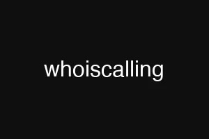 whoiscalling
