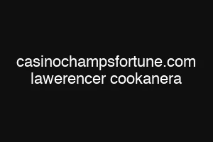 casinochampsfortune.com lawerencer cookanera